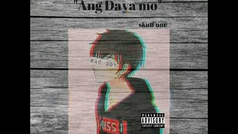 "Ang daya mo" - skull one (official Audio)