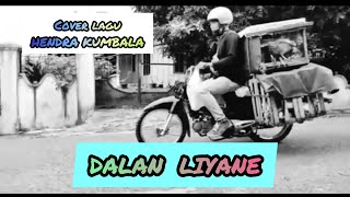 Dalan liyane ||cover lagu Hendra kumbala