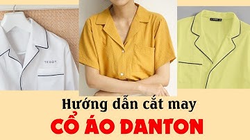 049- Hướng dẫn cắt may CỔ ÁO DANTON đầy đủ và chi tiết nhất l Cách may cổ áo pijama, cổ áo hai ve