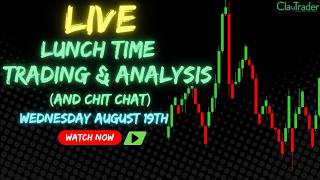 8/19/26 - LIVE Trading and Market Analysis! (come hang out!)