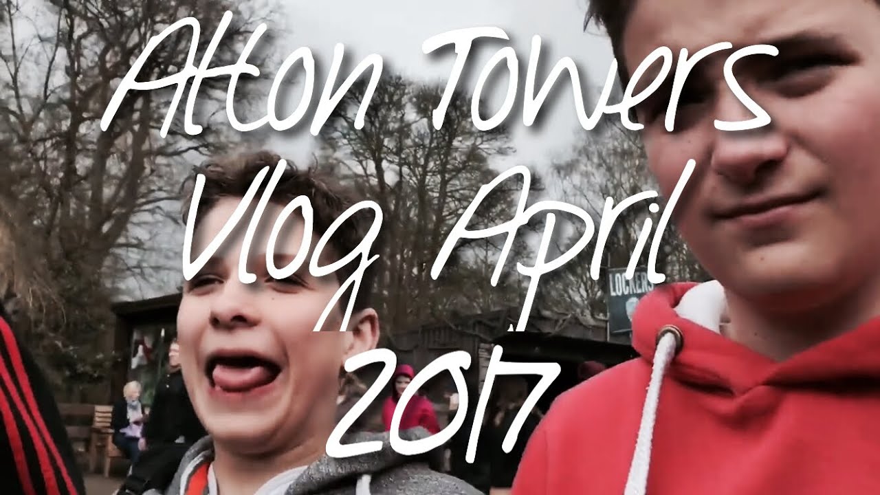 Alton Towers vlog 1st of April 2017 YouTube
