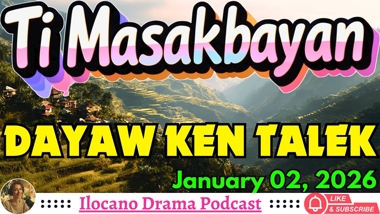 Ti Masakbayan Ilocano Drama – Dayaw ken Talek (Full Episode)｜Ilocano Drama Podcast｜January 02, 2026