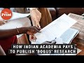 How Indian PhDs, professors are paying to publish in real-sounding, fake journals