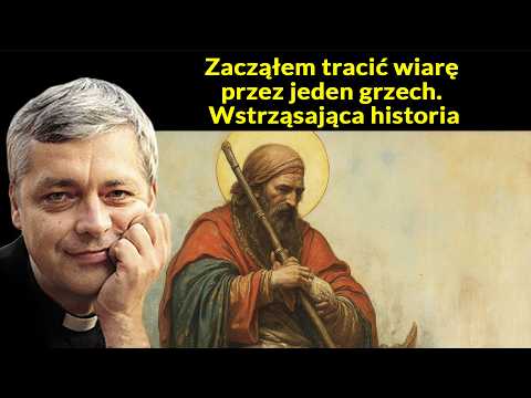 Zacząłem tracić wiarę przez jeden grzech. Wstrząsająca historia