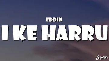 Eddin - I Ke Harru [Lyrics]