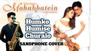 Humko Humise Churalo Saxophone  Mohabbatein  Instrumental  Cover By Ajay Badyakar 