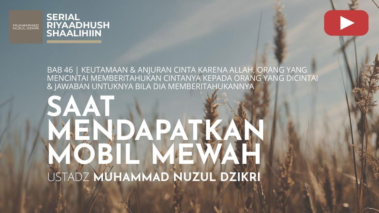⁣1525. SAAT MENDAPATKAN MOBIL MEWAH | Riyaadhush Shaalihiin | Ustadz Muhammad Nuzul Dzikri