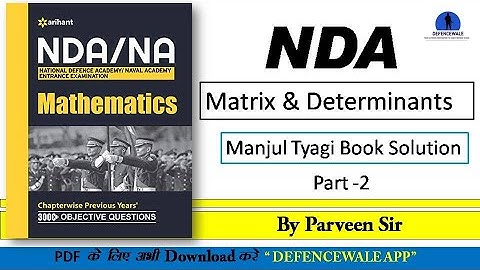 NDA MATH // MATRIX // PART - 2 // NDA MANJUL TYAGI BOOK SOLUTION // PDF //  @DefenceWale