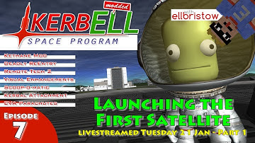 Kerbal Space Program Live! | 2.07 | Launching the First Satellite | Remote Tech, Deadly Reentry