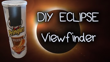 DIY $1 SOLAR ECLIPSE VIEWFINDER BOX USING PRINGLES!