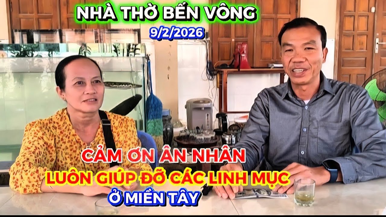 NHÀ THỜ BẾN VÔNG CẢM ƠN ÂN NHÂN LUÔN GIÚP ĐỠ CÁC LINH MỤC Ở MIỀN TÂY