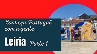 Conheça Portugal com a gente  Leiria - Parte 1