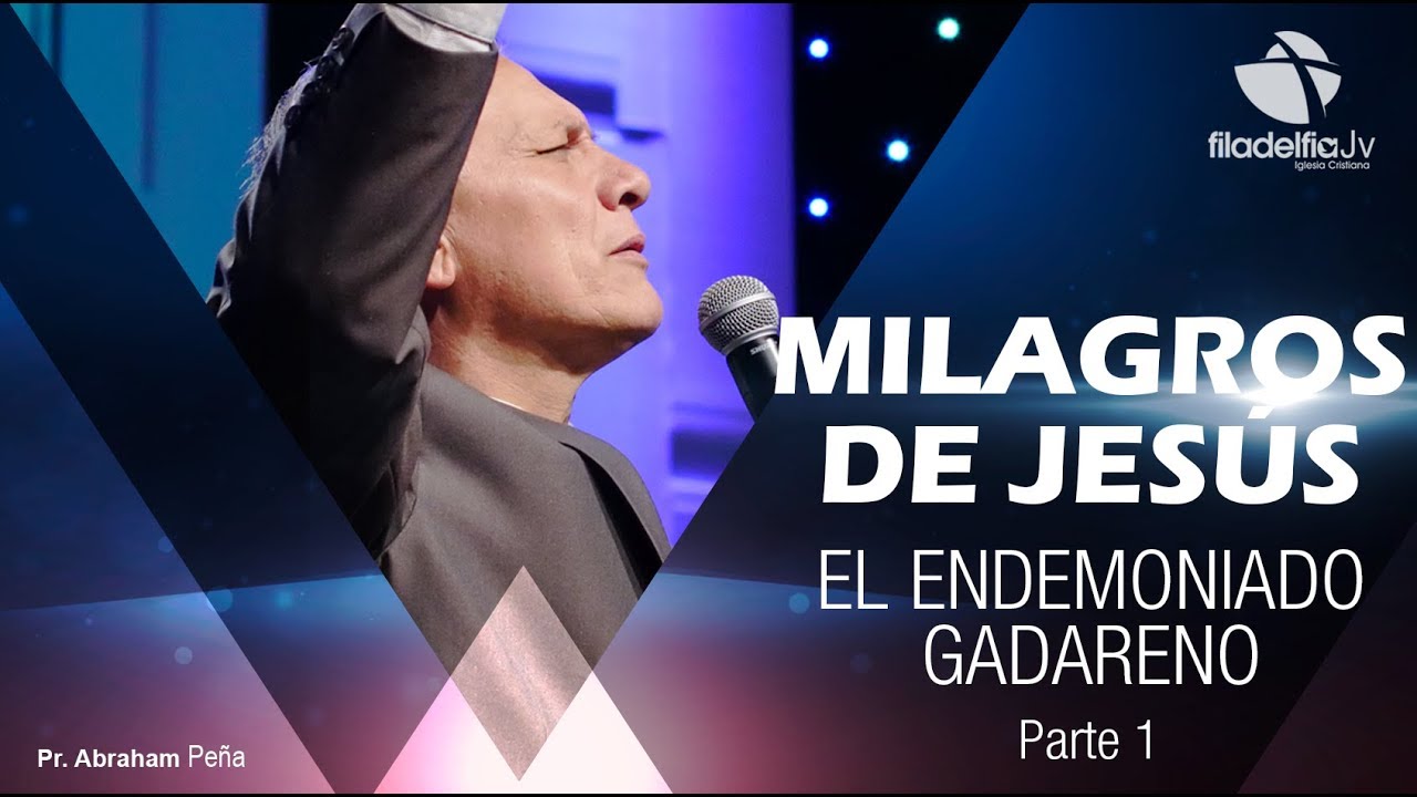 El Endemoniado Gadareno  1 - Abraham Peña - Milagros de Jesús
