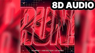 ODETARI & VALORANT - RUN! (feat.Lay Bankz) (8D AUDIO) USE HEADPHONES