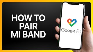 How To Pair Mi Band With Google Fit Tutorial screenshot 1