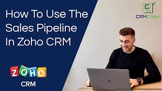 How To Use The Sales Pipeline In Zoho CRM