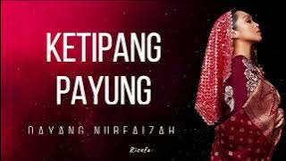 Dayang Nurfaizah - Ketipang Payung (Lirik)