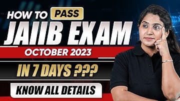 How To Pass JAIIB Exam in 7 Days? Day Wise Study Plan | JAIIB Exam Preparation | JAIIB Oct 2023
