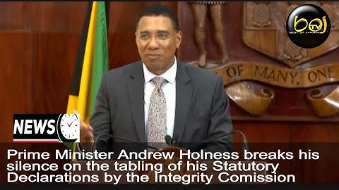 PM Andrew Holness breaks his silence his Statutory Declarations by the Integrity Comission