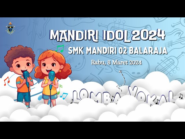 MANDIRI IDOL 2024 | SMK MANDIRI 02 BALARAJA class=