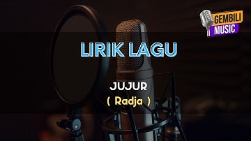 Jujur Radja Lirik