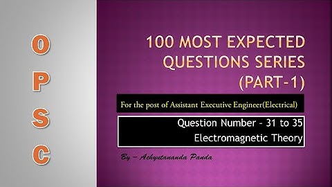 OPSC AEE(Electrical)| Electromagnetic Theory| 100 Most Expected Questions series-Part-1-(31-35) EdUp
