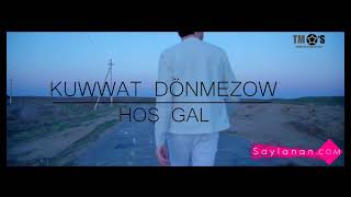Kuwwat Donmezow - Hos gal