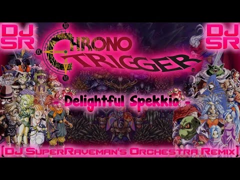 Chrono Trigger - Delightful Spekkio [DJ SuperRaveman's Orchestra Remix]