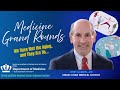 Medicine Grand Rounds: We Have Met the Aging, and They are Us...