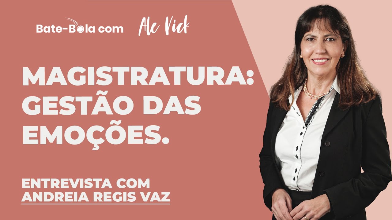 Gestão das emoções e foco na sua vocação: Magistratura - Entrevista com ...