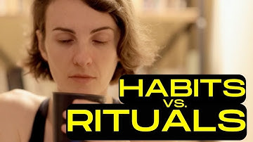 What is the difference between rituals and habits?