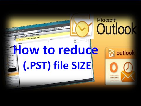 How to reduce the .PST file SIZE  for Microsoft Outlook