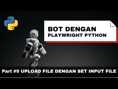 Playwright & Python #9 | Uploading Files with SetInputFile | Web Automation Bot Tutorial