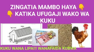 MAMBO YA KUZINGATIA KATIKA UFUGAJI WA KUKU MAMBO YA KUZINGATIA KATIKA UFUGAJI WA KUKU