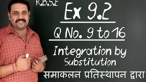 Rbse class 12 || Ex 9.2 Q no. 9 to 16 || Integration by Substitution समाकलन प्रतिस्थापन द्वारा