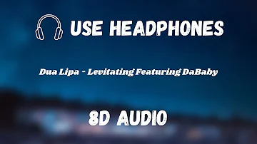Dua Lipa - Levitating Featuring DaBaby | 🎧 8D AUDIO 🎧