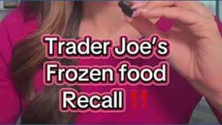 Recall alert: Trader Joe’s recalls popular frozen food items