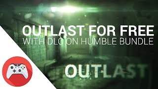 GET OUTLAST WITH DLC FOR FREE TODAY!