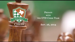 UT Dallas Chess Team Game Analysis – Fall 2014 - Sept. 26, 2014
