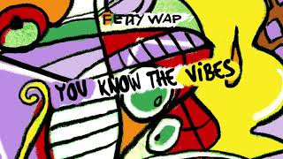 Video thumbnail of "Fetty Wap - Vibes [Official Audio]"