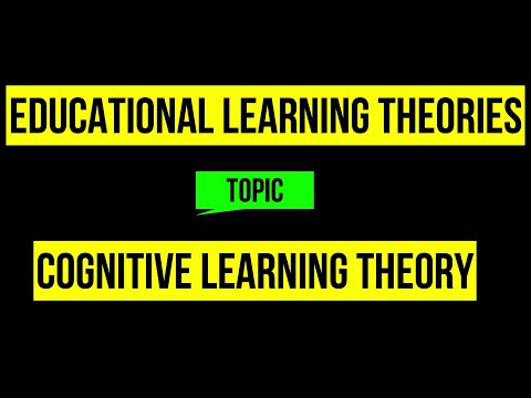 Educational Learning Theories / Cognitive Learning Theory