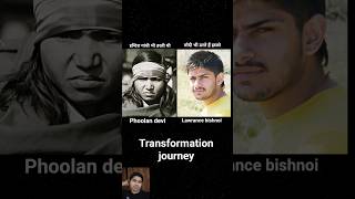 Phoolan Devi & Lawrence Bishnoi Transformation Journey