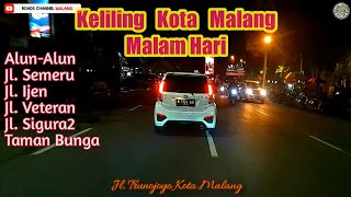 Keliling Kota Malang Malam Hari || Jalan Tugu Jalan Ijen Jalan Veteran Jalan Sigura gura Malang