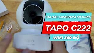 Hướng dẫn cài đặt và sử dụng cơ bản Camera TP-Link Tapo C222