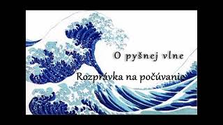 O pyšnej vlne - rozprávka na počúvanie