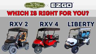 E-Z-GO RXV 2, RXV 4, and Liberty Comparison - Which is right for you?
