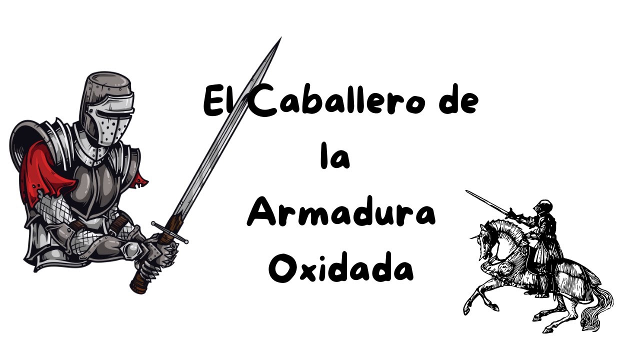 El Caballero De La Armadura Oxidada
