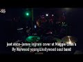just once-james ingram cover at Maggie Choo&#39;s by Norwood young&amp;hollywood soul band