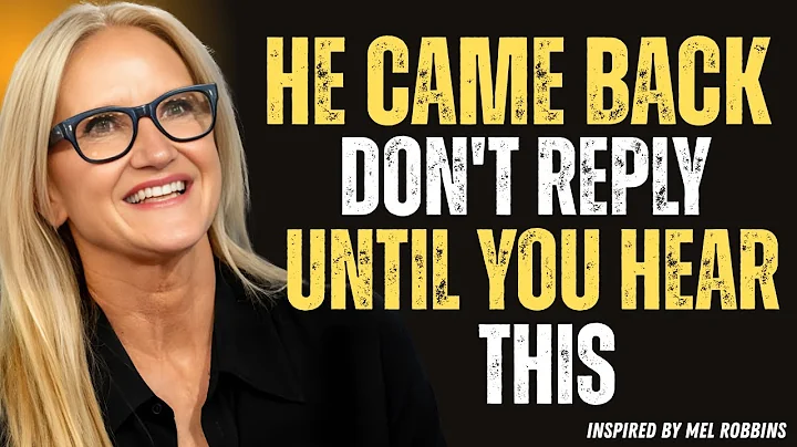 How to Respond When He Comes Back After Silence | Mel Robbins Motivational Speech  #motivation