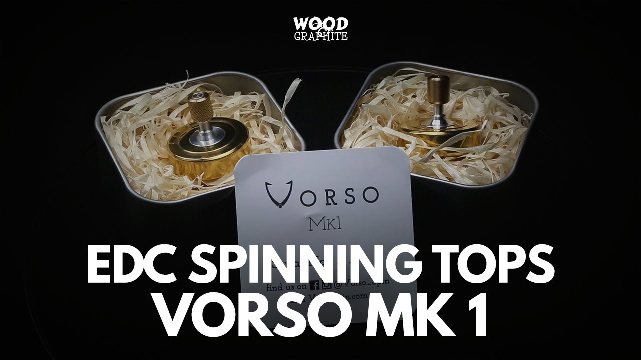 EDC Spinning Tops - Vorso Tops ✎W&G✎